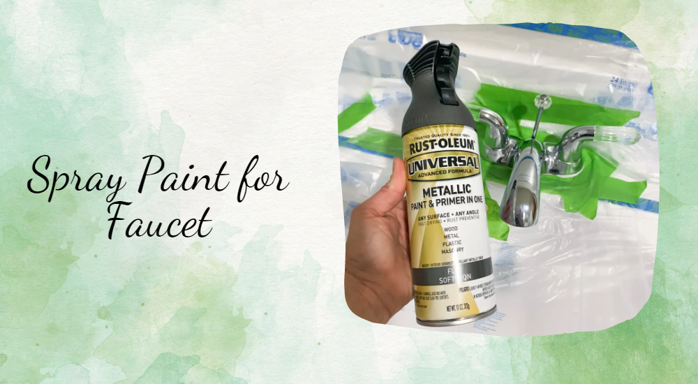 The Best DIY Solution Can You Spray Paint A Faucet?