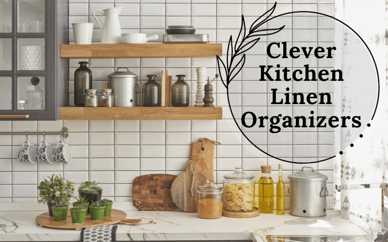 10 Best Clever Kitchen Linen Organizers